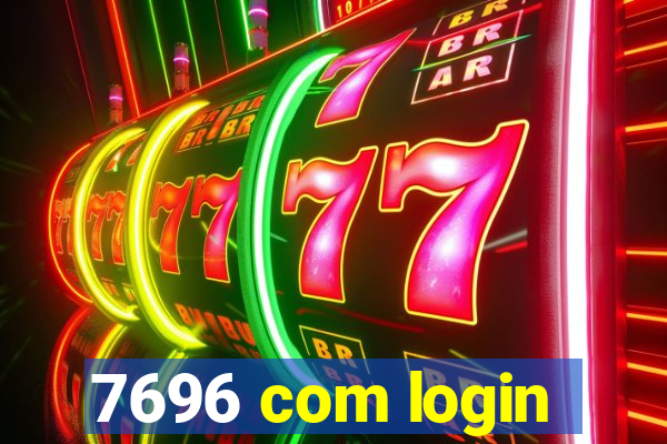 7696 com login